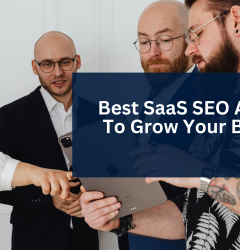 Best SaaS SEO Agencies To Grow Your Business