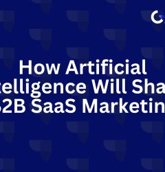 Artificial Intelligence Will Shape B2B SaaS Marketing