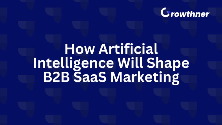 Artificial Intelligence Will Shape B2B SaaS Marketing