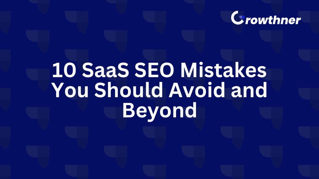 10 SaaS SEO Mistakes You Should Avoid in 2026 and Beyond