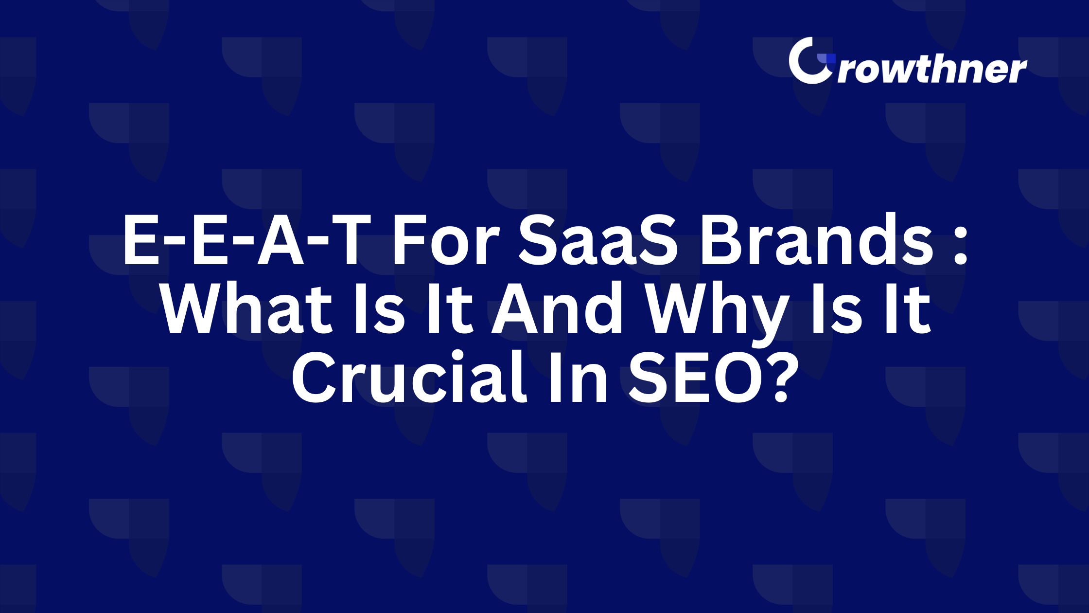 E-E-A-T For SaaS Brands