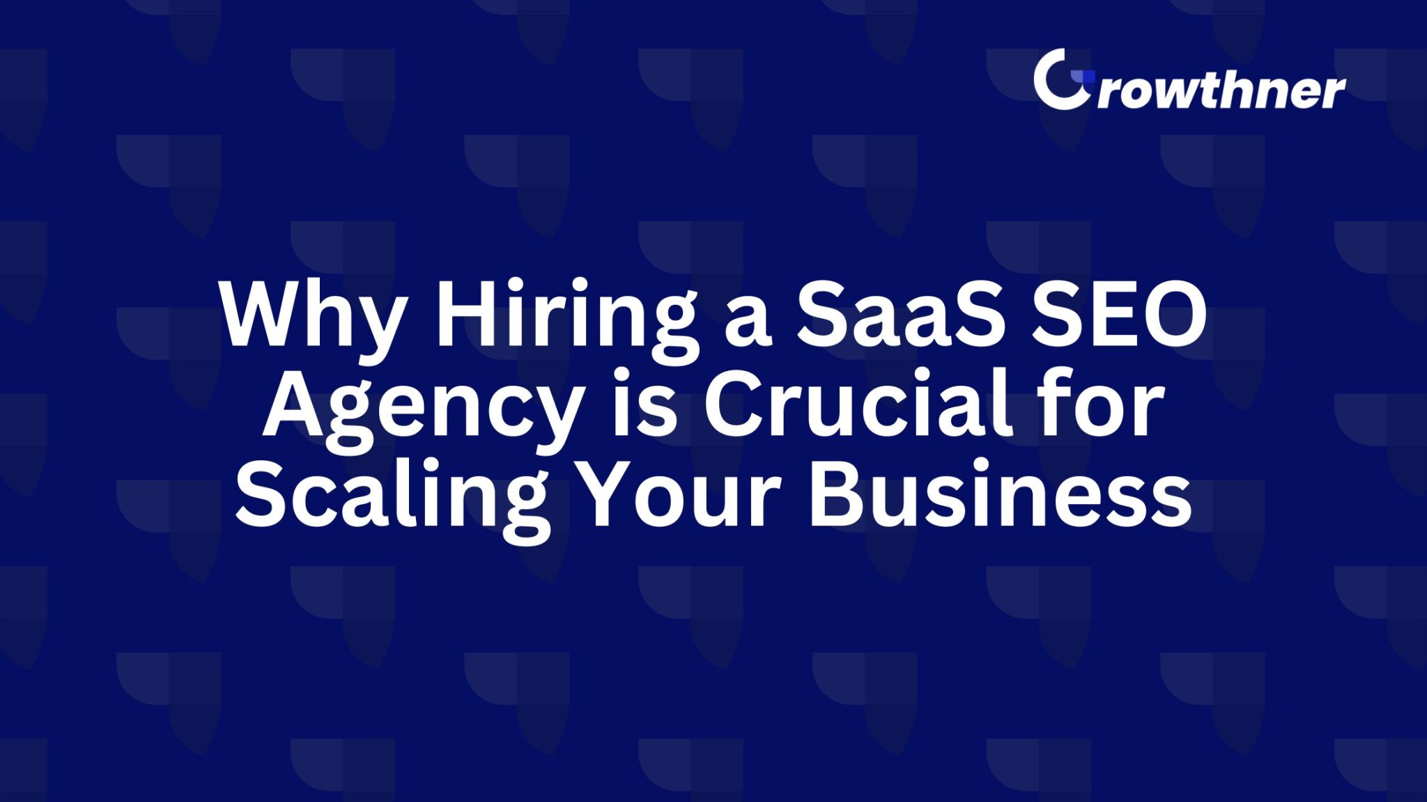 Why Hiring a SaaS SEO Agency is Crucial for Scaling Your Business in ...