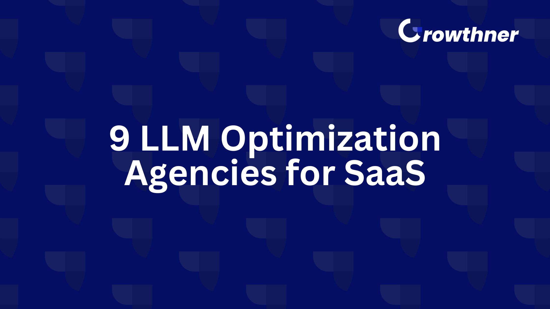 LLM Optimization Agencies for SaaS