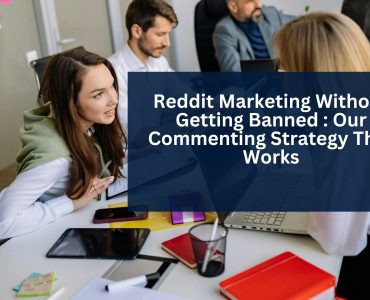 Reddit Marketing Without Getting Banned