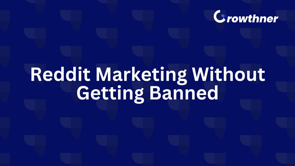 Reddit Marketing Without Getting Banned : Our Commenting Strategy That Works