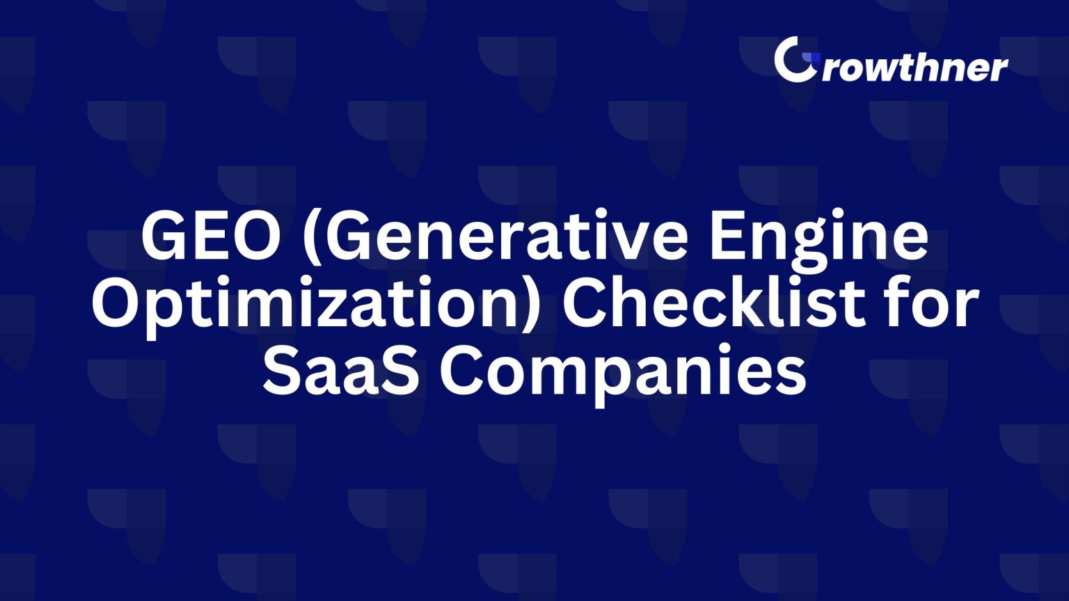 Generative Engine Optimization Checklist for SaaS - Growthner