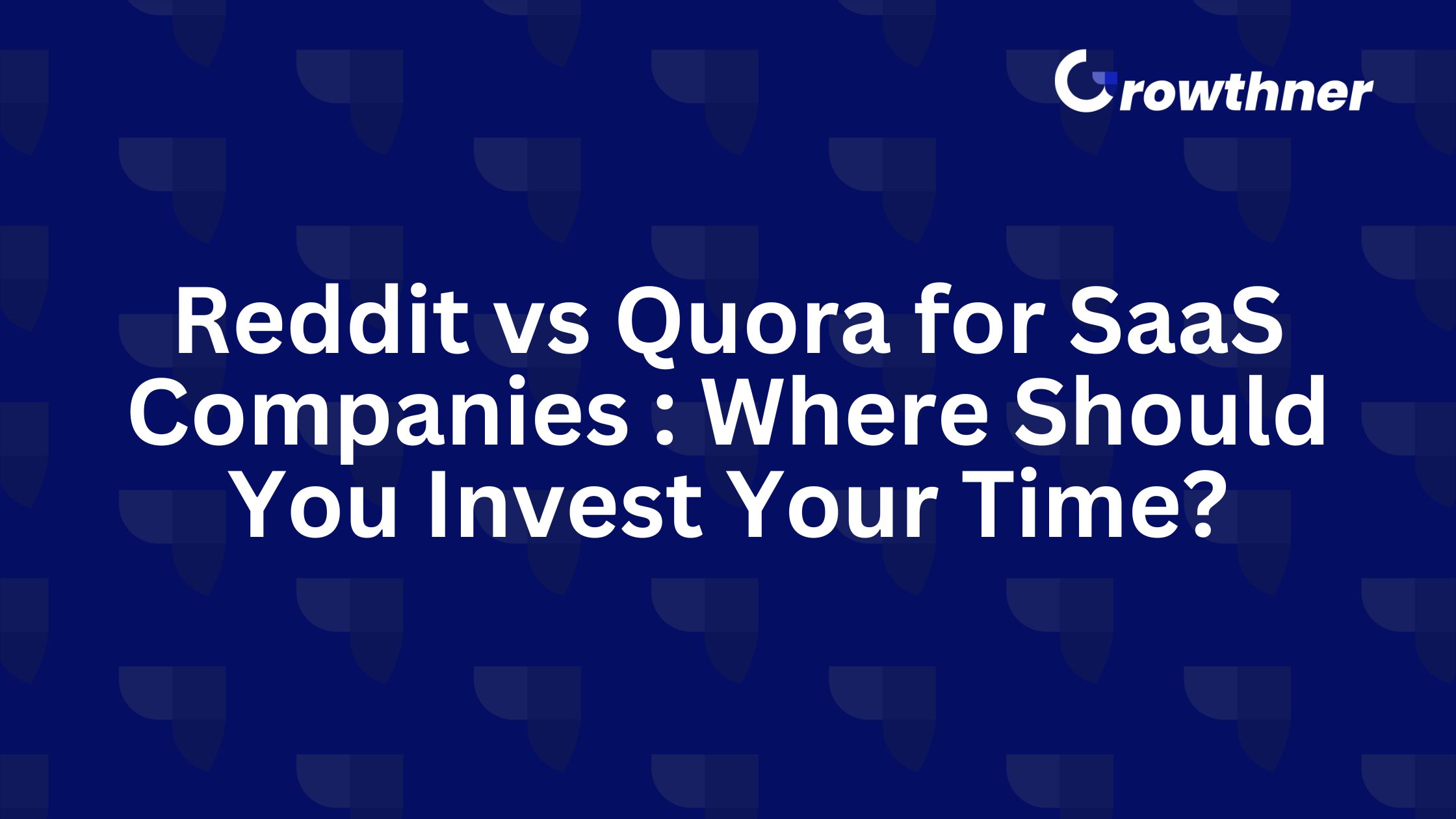 Reddit vs Quora for SaaS Companies