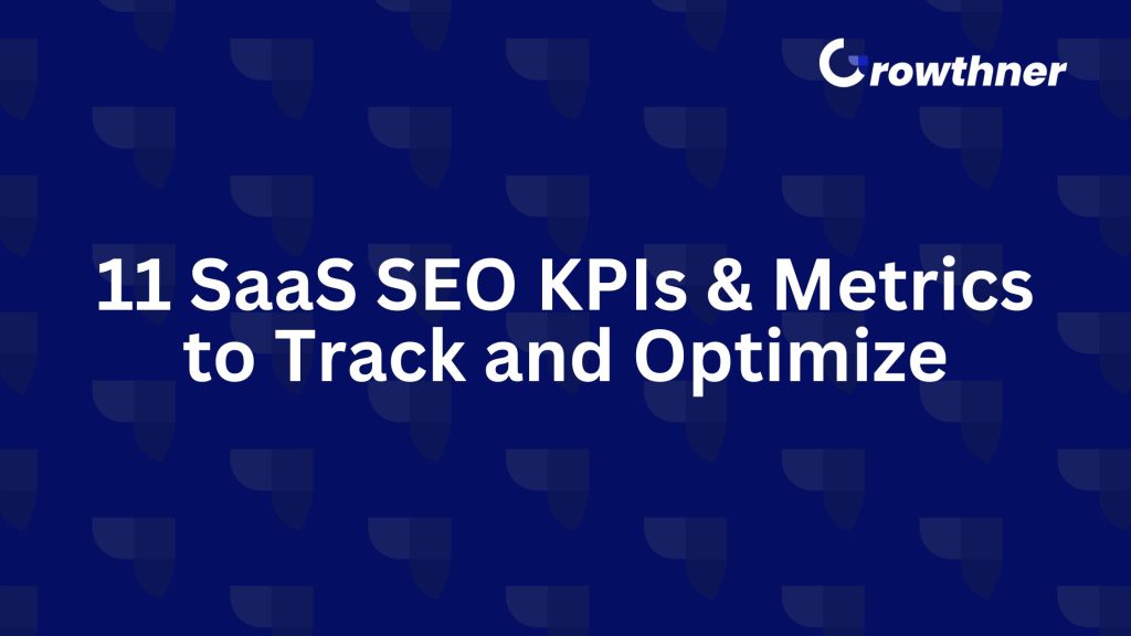 11 SaaS SEO KPIs & Metrics to Track and Optimize in 2026