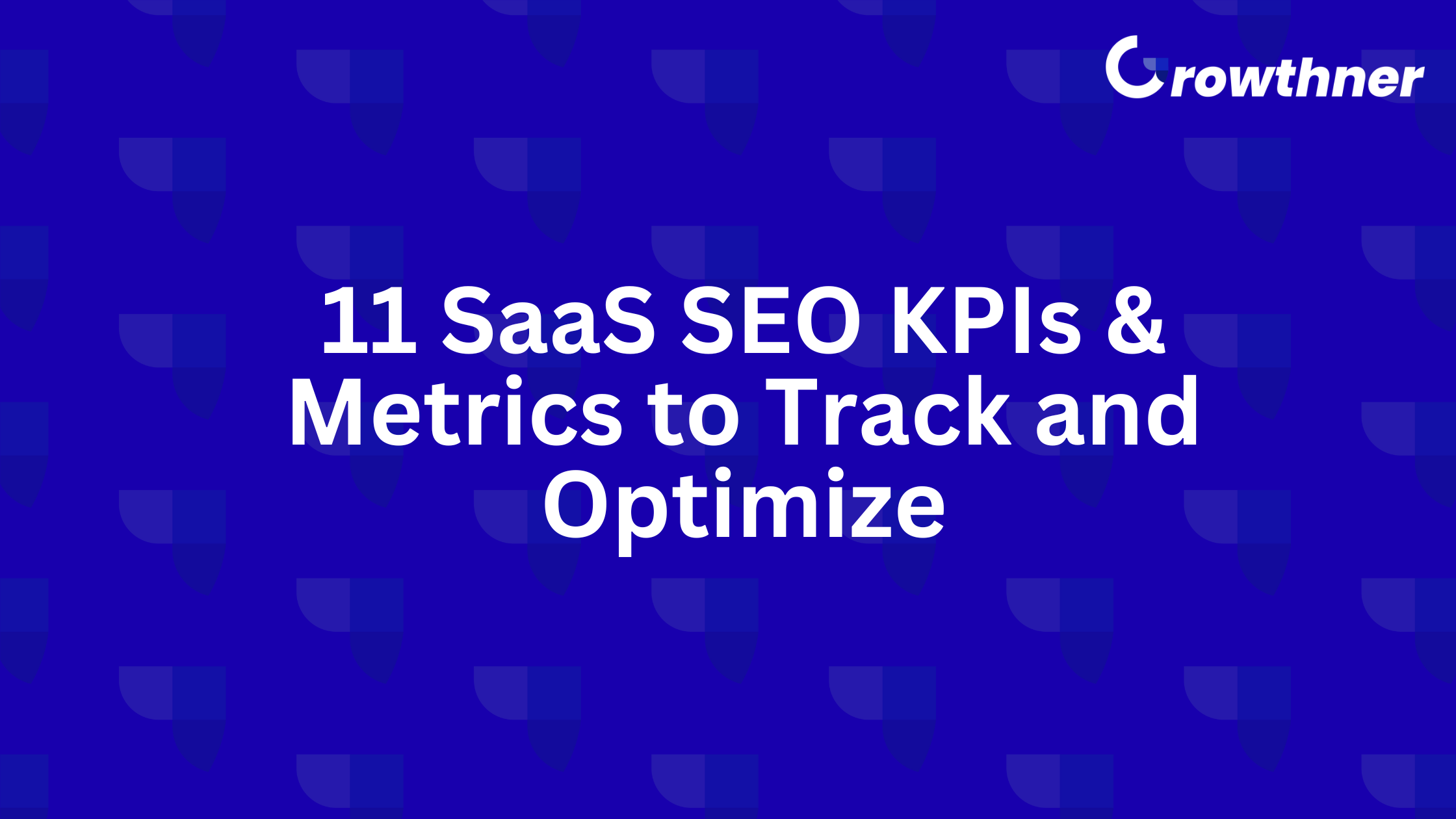 SaaS SEO KPIs & Metrics to Track