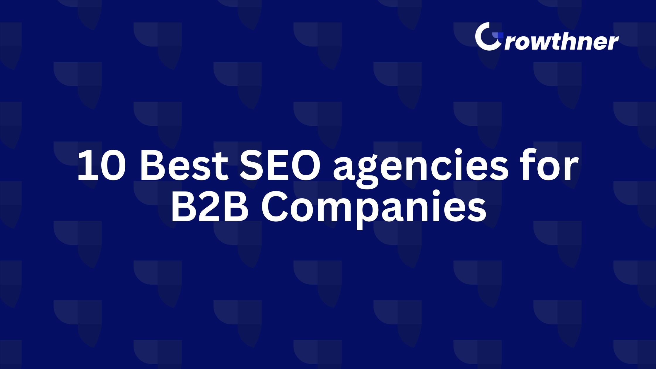 Best SEO agencies for B2B Companies