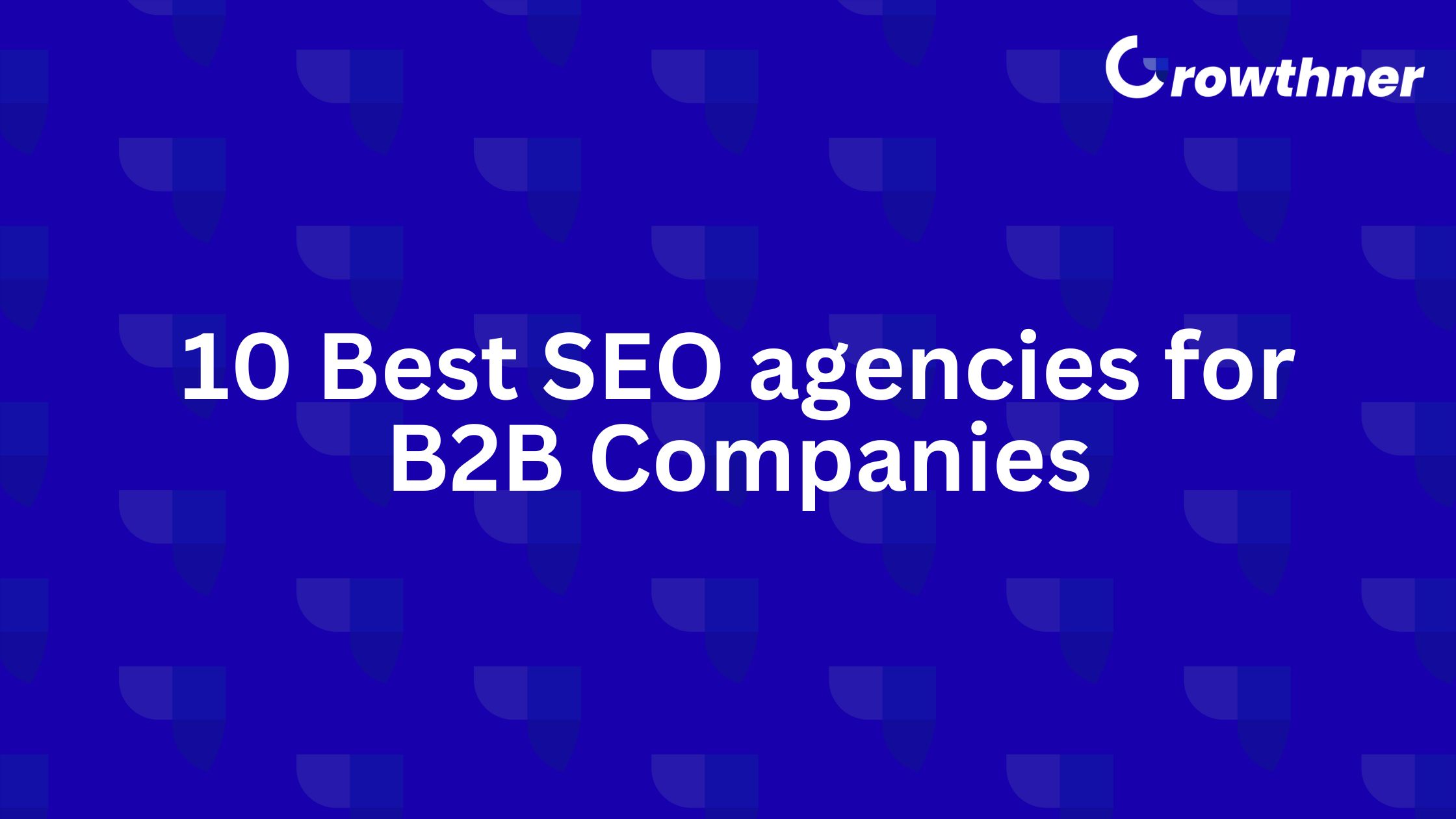 Best SEO agencies for B2B Companies