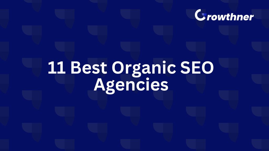 11 Best Organic SEO Agencies in 2026