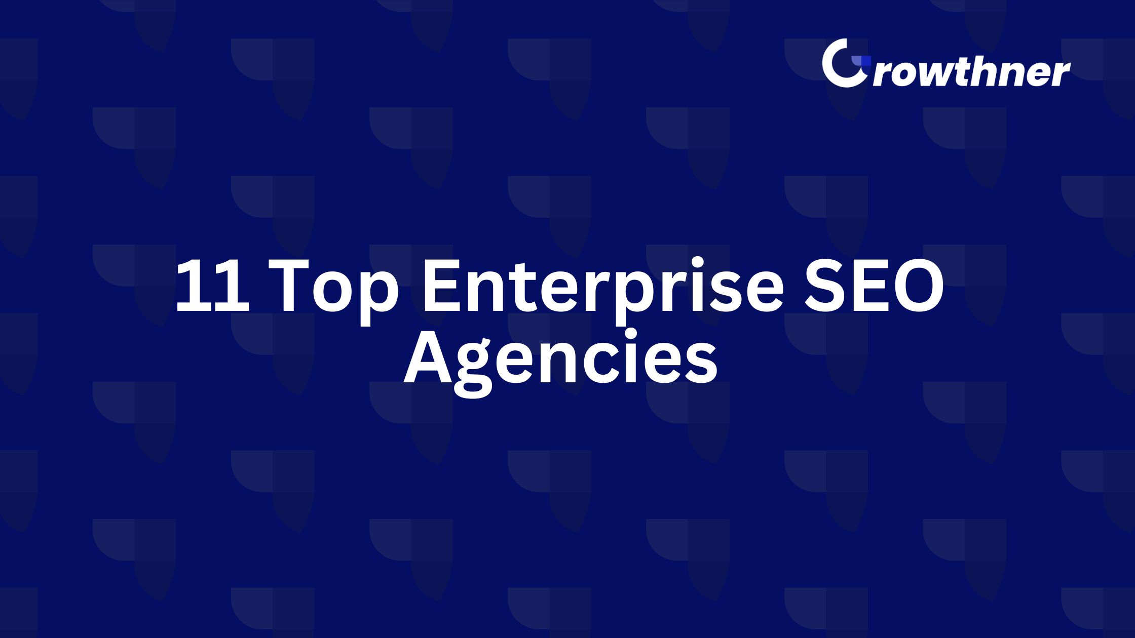 Top Enterprise SEO Agencies