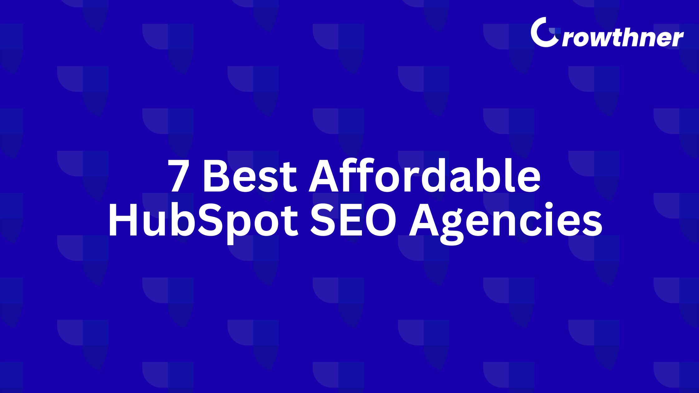 Best Affordable HubSpot SEO Agencies