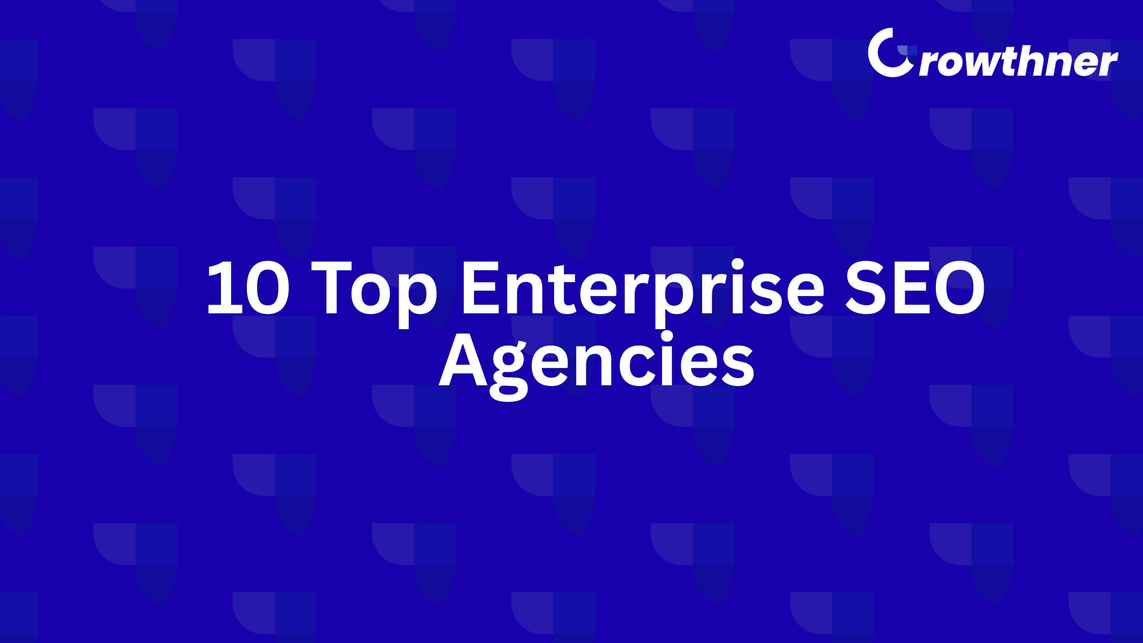 Top Enterprise SEO Agencies