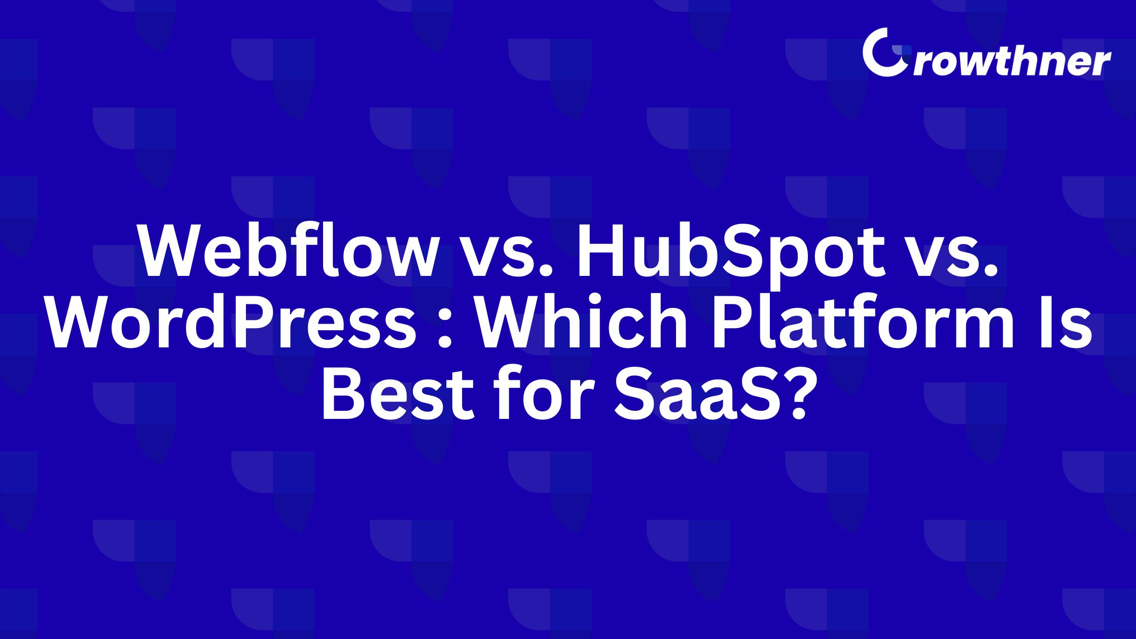 Webflow vs. HubSpot vs. WordPress