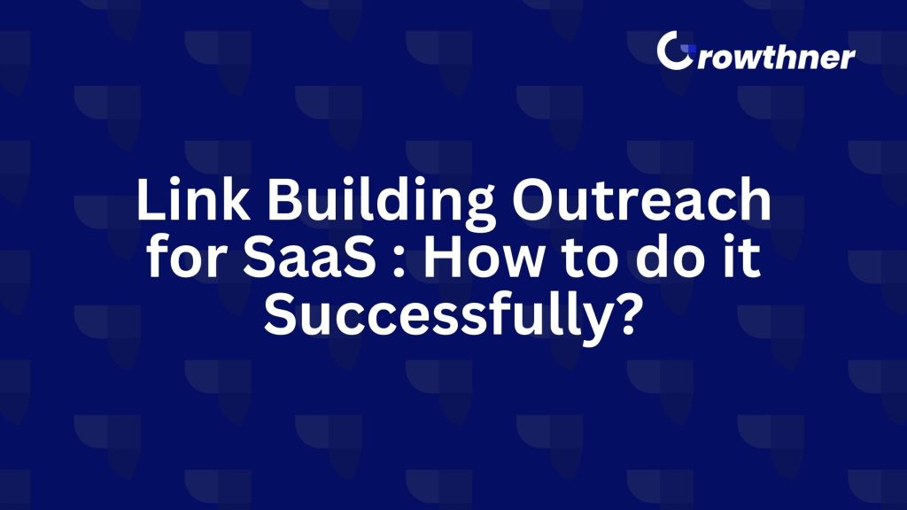 Link Building Outreach for SaaS : How to do it Successfully?