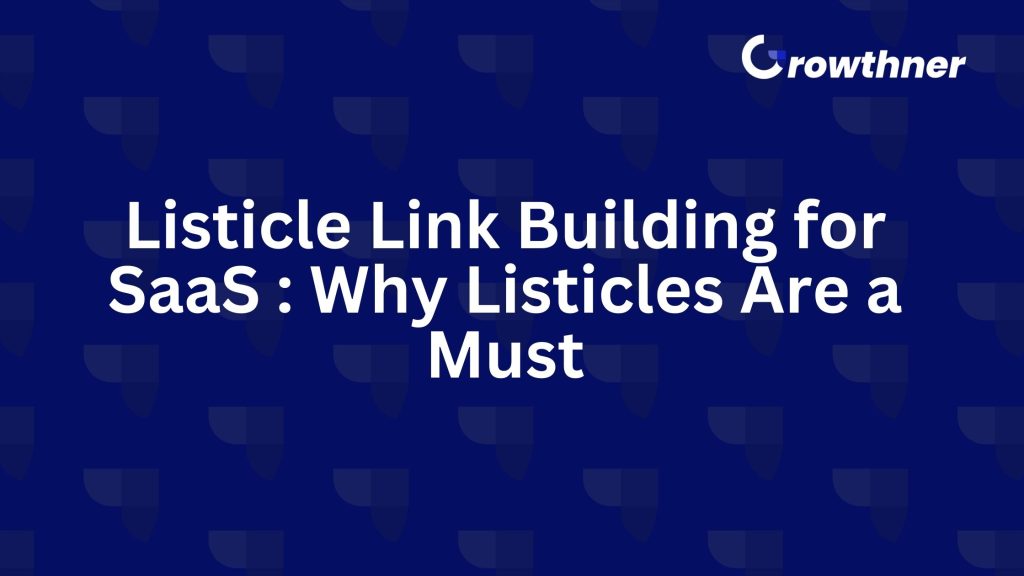 Listicle Link Building for SaaS : Why Listicles Are a Must in 2026