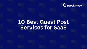 10 Best Guest Post Services for SaaS in 2026 (Reviewed + Pricing)
