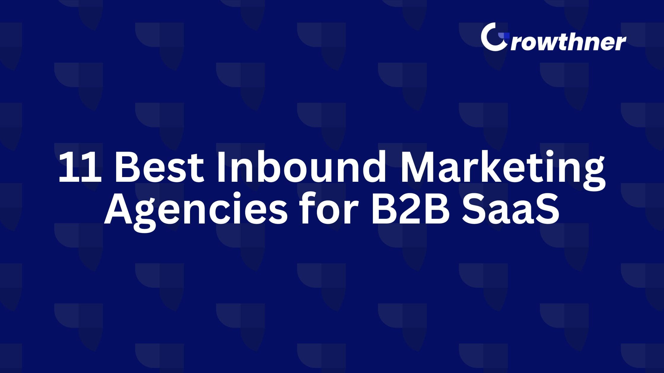 Best Inbound Marketing Agencies for B2B SaaS