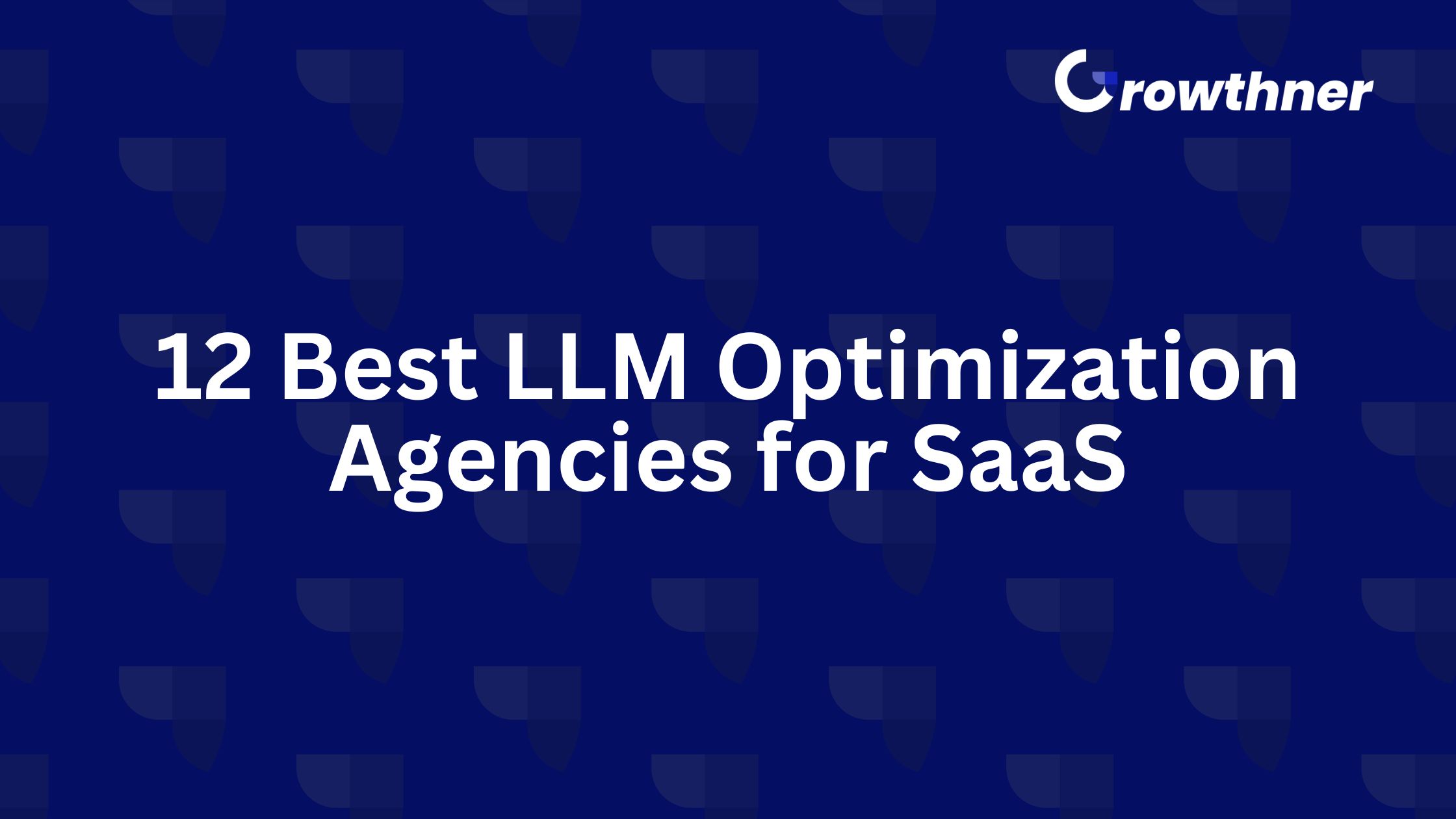LLM Optimization Agencies for SaaS
