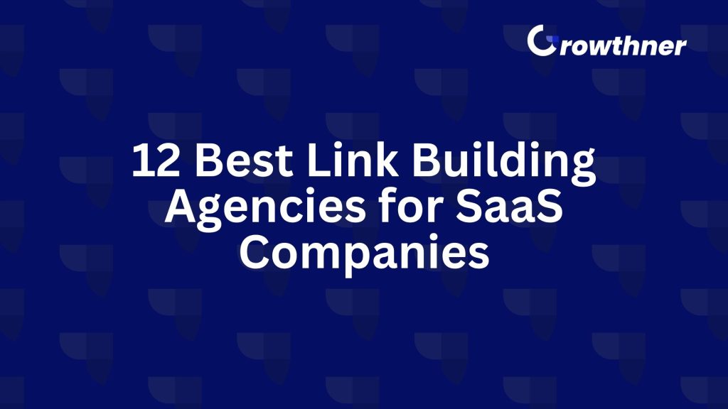 12 Best Link Building Agencies for SaaS Companies (2026)