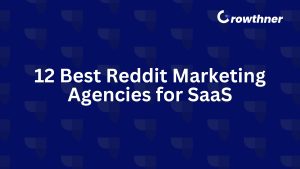 12 Best Reddit Marketing Agencies for SaaS in 2026