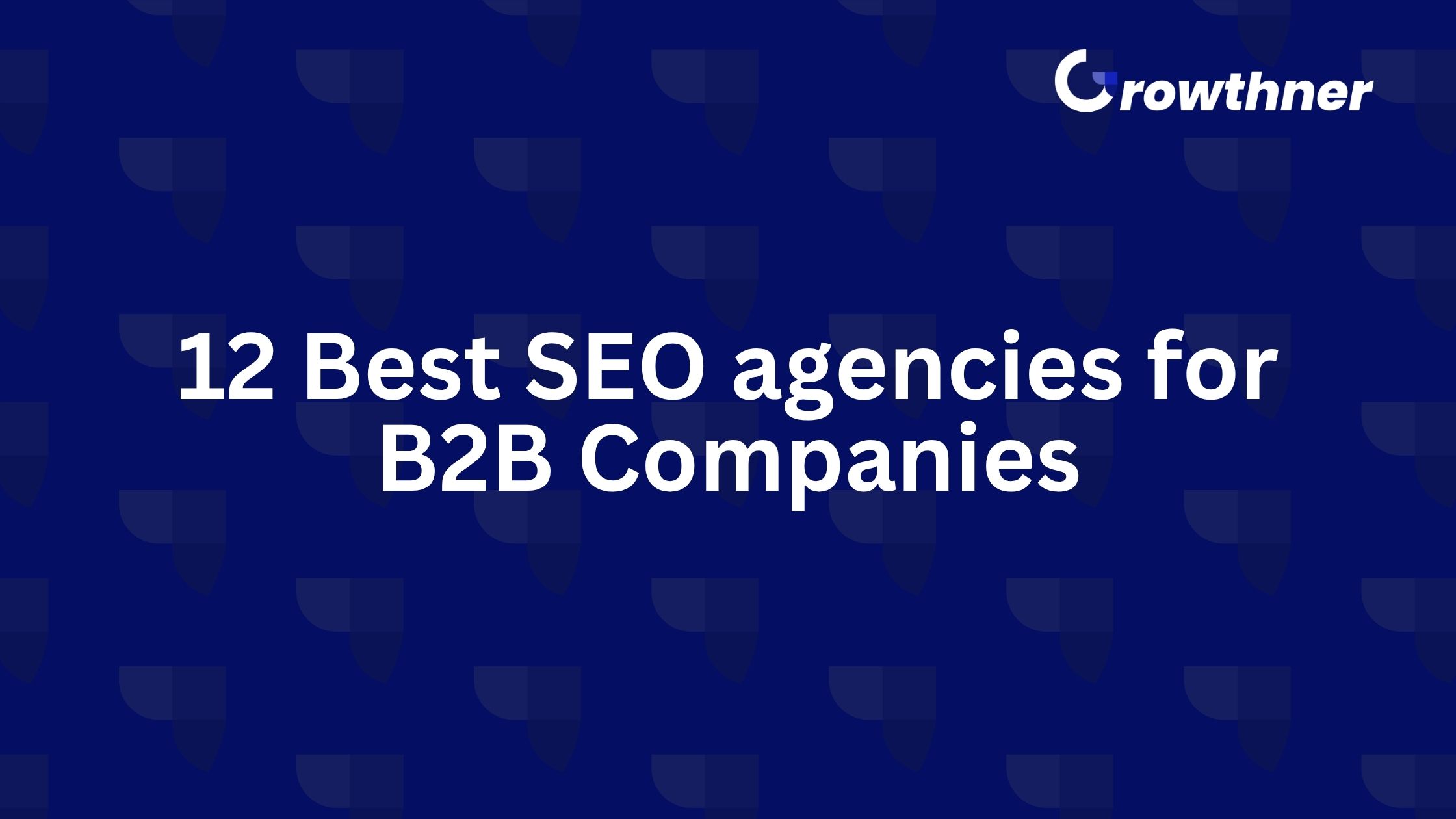 Best SEO agencies for B2B Companies