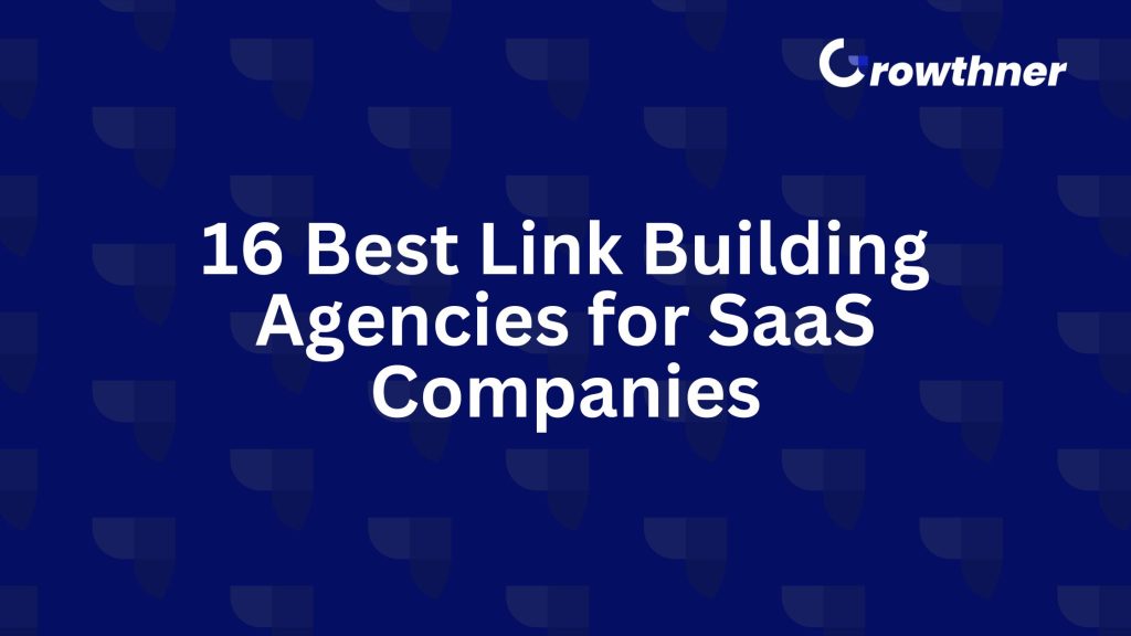 16 Best Link Building Agencies for SaaS Companies (2026)