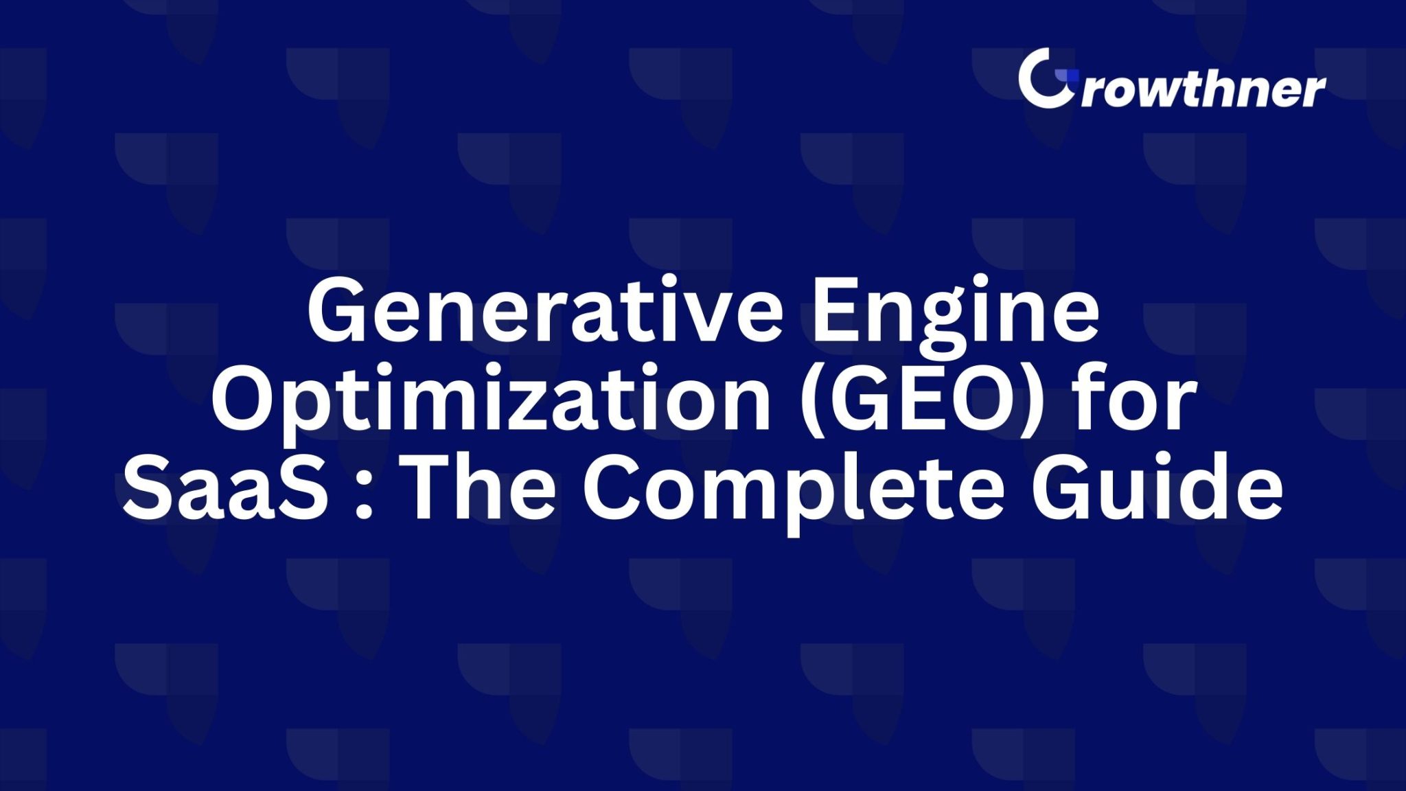 Generative Engine Optimization for SaaS Guide 2026 - Growthner