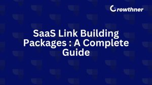 SaaS Link Building Packages : A Complete Guide