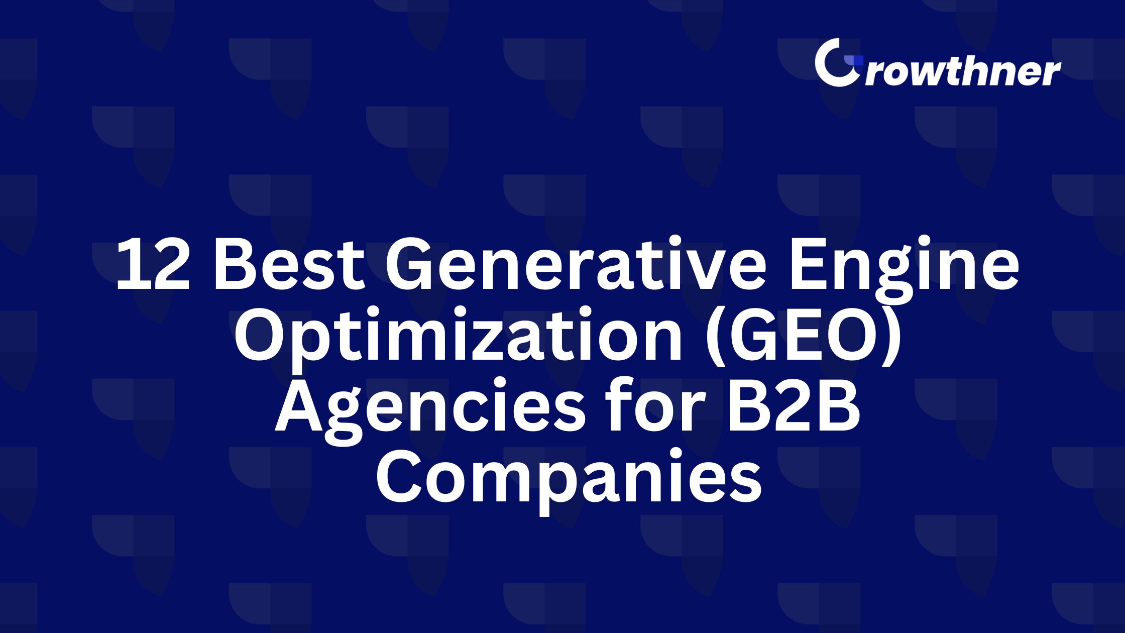 Best GEO agencies for B2B Companies