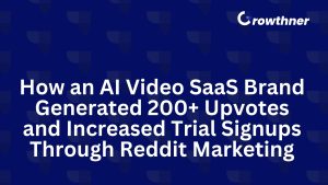 How an AI Video SaaS Brand Generated 200+ Upvotes and Increased Trial Signups Through Reddit Marketing