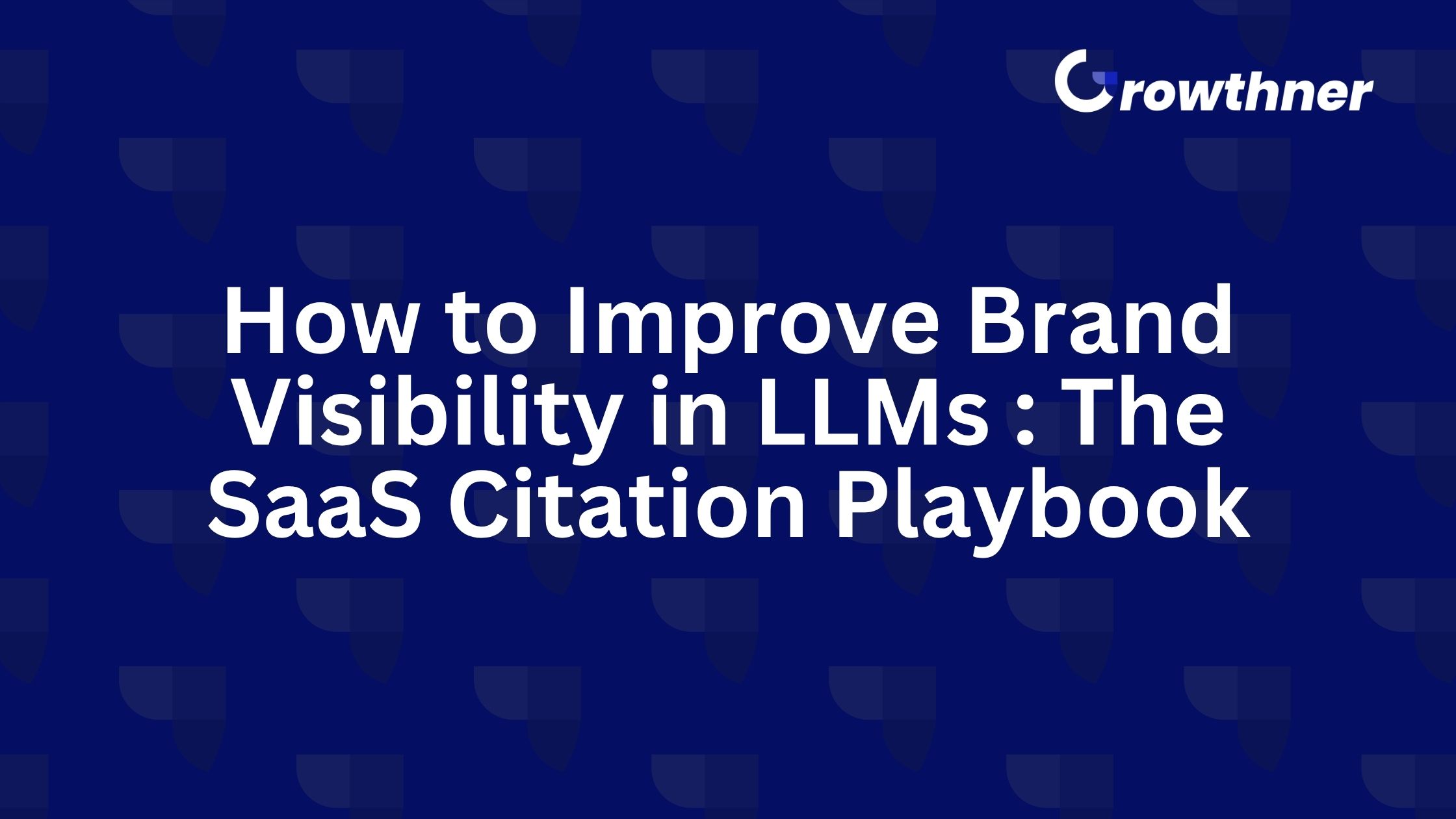 How to Improve Brand Visibility in LLMs
