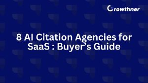 8 AI Citation Agencies for SaaS : 2026 Buyer’s Guide