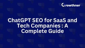 ChatGPT SEO for SaaS and Tech Companies : A Complete Guide (2026)