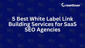 5 Best White Label Link Building Services for SaaS SEO Agencies in 2026