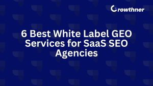 6 Best White Label GEO Services for SaaS SEO Agencies in 2026