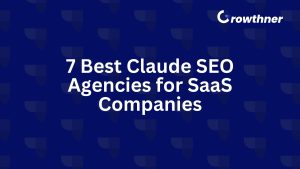 7 Best Claude SEO Agencies for SaaS Companies in 2026