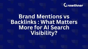 Brand Mentions vs Backlinks : What Matters More for AI Search Visibility?