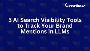 5 AI Search Visibility Tools to Track Your Brand Mentions in LLMs (2026)