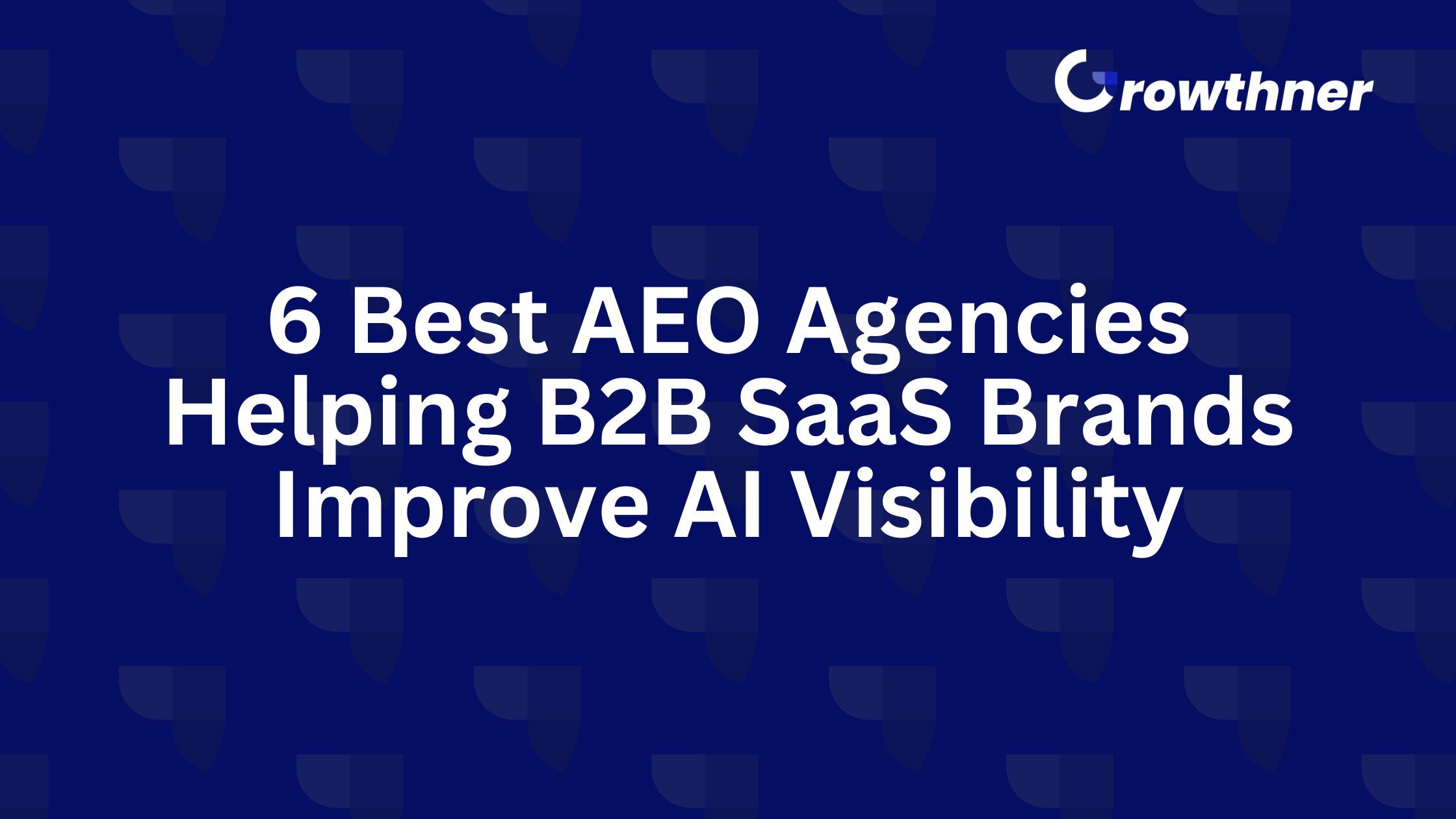 Best AEO Agencies for B2B SaaS